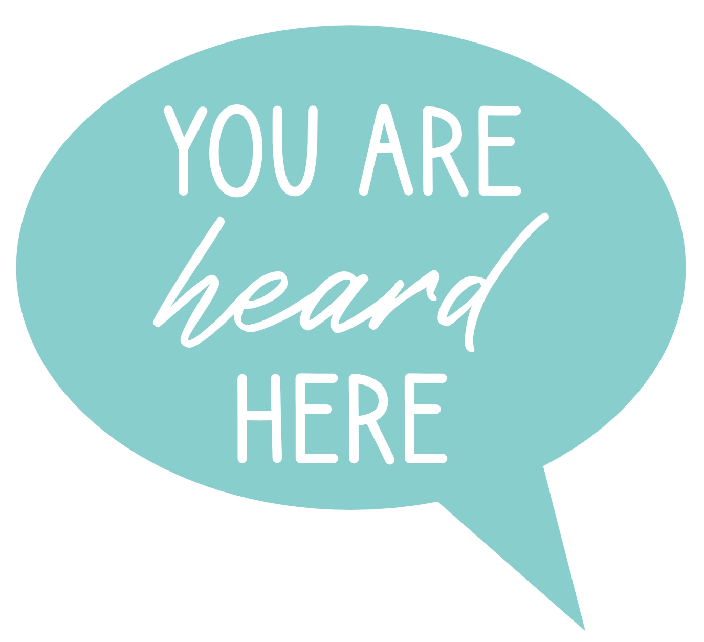 you are heard